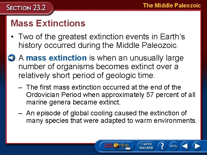 The Middle Paleozoic Mass Extinctions • Two of the greatest extinction events in Earth’s
