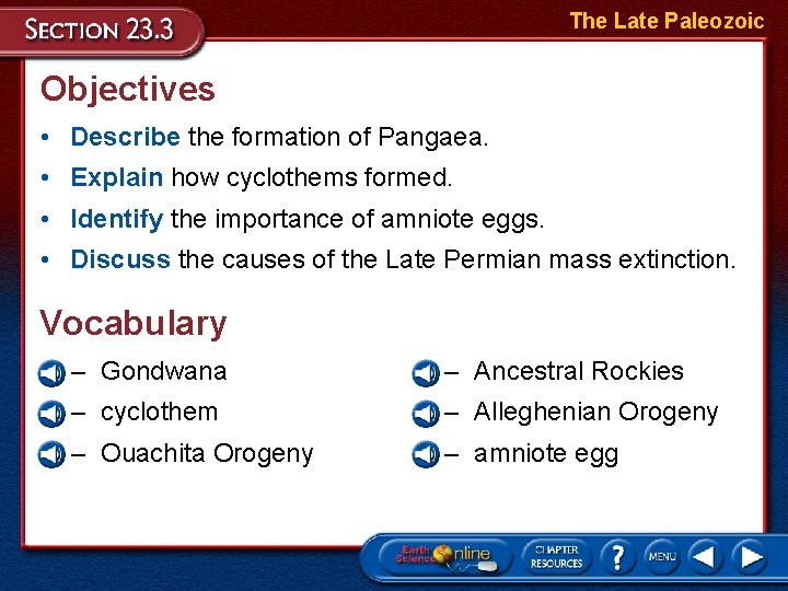 The Late Paleozoic Objectives • Describe the formation of Pangaea. • Explain how cyclothems