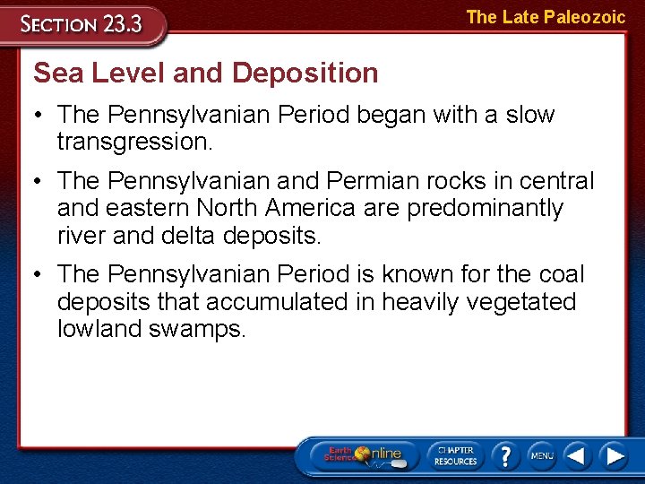 The Late Paleozoic Sea Level and Deposition • The Pennsylvanian Period began with a