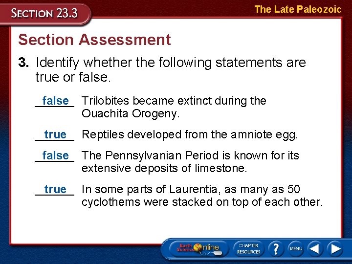 The Late Paleozoic Section Assessment 3. Identify whether the following statements are true or