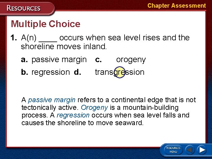 Chapter Assessment Multiple Choice 1. A(n) ____ occurs when sea level rises and the