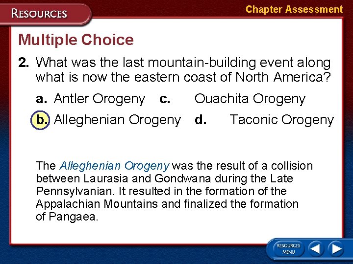 Chapter Assessment Multiple Choice 2. What was the last mountain-building event along what is