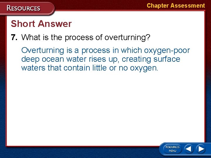 Chapter Assessment Short Answer 7. What is the process of overturning? Overturning is a