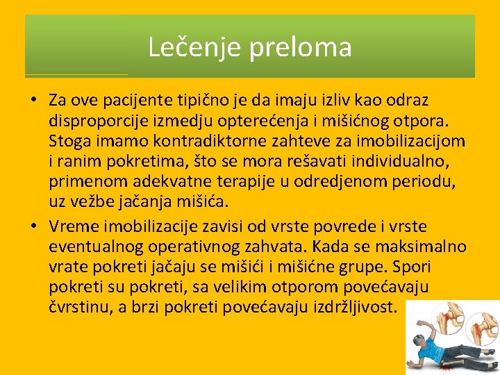 Lečenje preloma • Za ove pacijente tipično je da imaju izliv kao odraz disproporcije