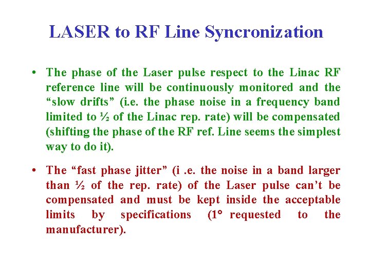 LASER to RF Line Syncronization • The phase of the Laser pulse respect to