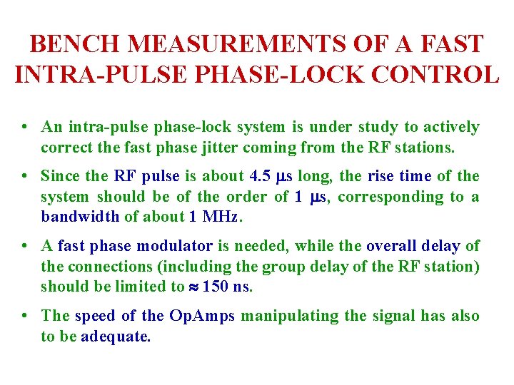 BENCH MEASUREMENTS OF A FAST INTRA-PULSE PHASE-LOCK CONTROL • An intra-pulse phase-lock system is