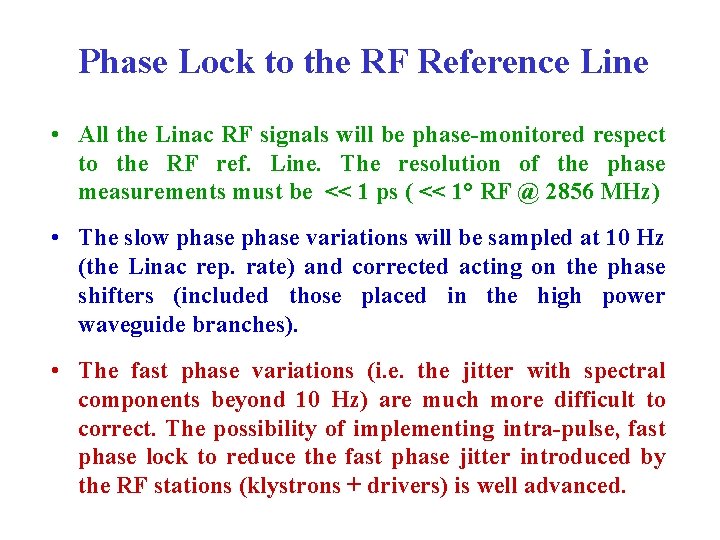 Phase Lock to the RF Reference Line • All the Linac RF signals will