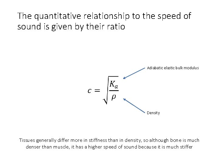 The quantitative relationship to the speed of sound is given by their ratio Adiabatic
