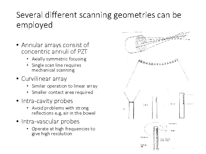 Several different scanning geometries can be employed • Annular arrays consist of concentric annuli