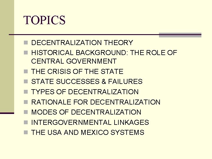 TOPICS n DECENTRALIZATION THEORY n HISTORICAL BACKGROUND: THE ROLE OF n n n n