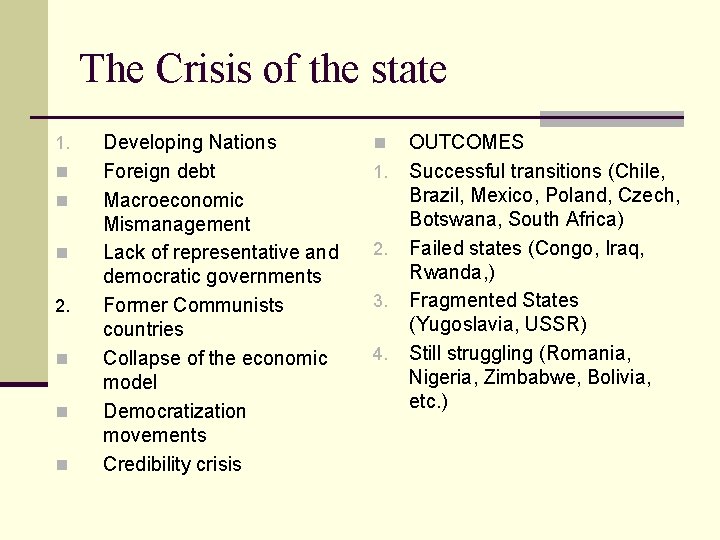 The Crisis of the state 1. n n n 2. n n n Developing