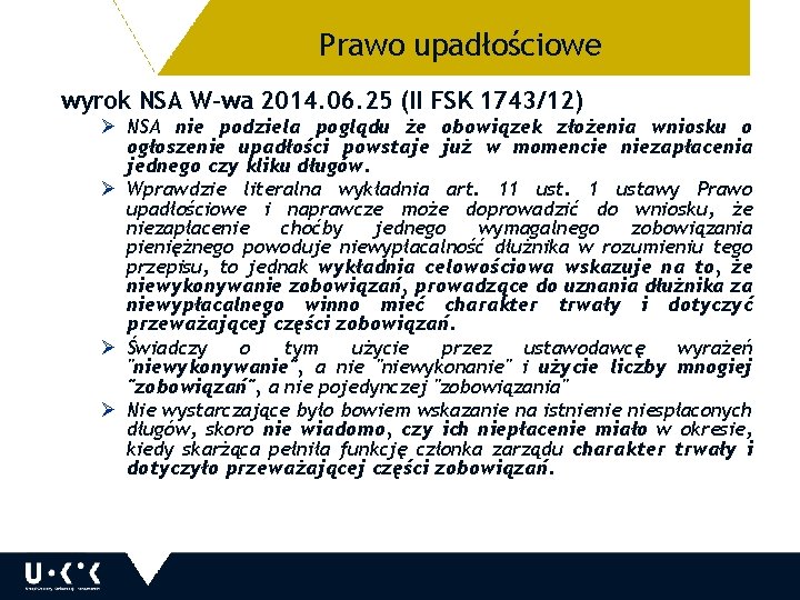 Prawo upadłościowe wyrok NSA W-wa 2014. 06. 25 (II FSK 1743/12) Ø NSA nie