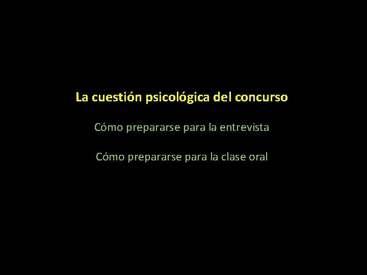 La cuestión psicológica del concurso Cómo prepararse para la entrevista Cómo prepararse para la