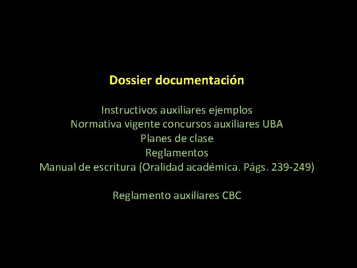 Dossier documentación Instructivos auxiliares ejemplos Normativa vigente concursos auxiliares UBA Planes de clase Reglamentos