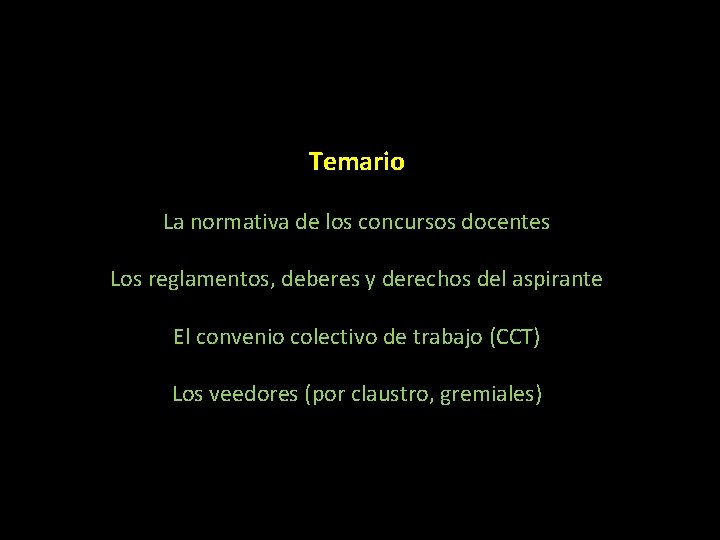 Temario La normativa de los concursos docentes Los reglamentos, deberes y derechos del aspirante