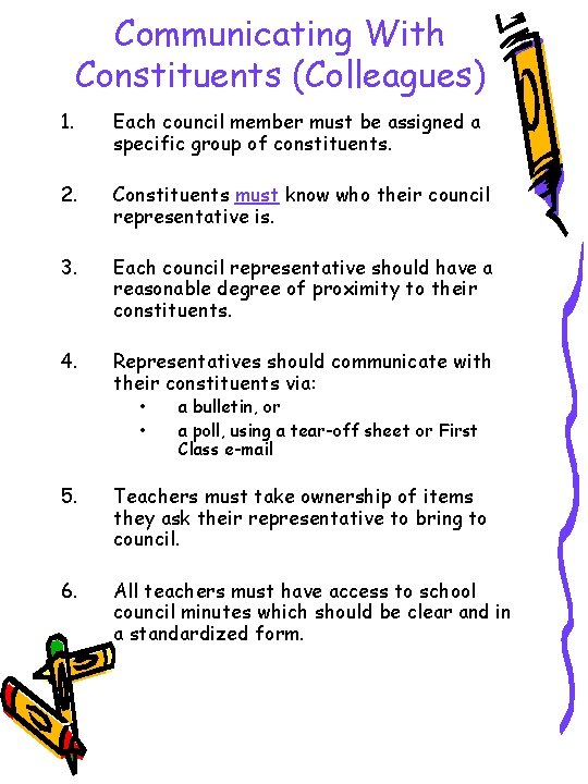 Communicating With Constituents (Colleagues) 1. Each council member must be assigned a specific group