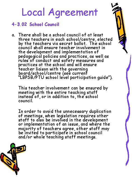 Local Agreement 4 -3. 02 School Council a. There shall be a school council