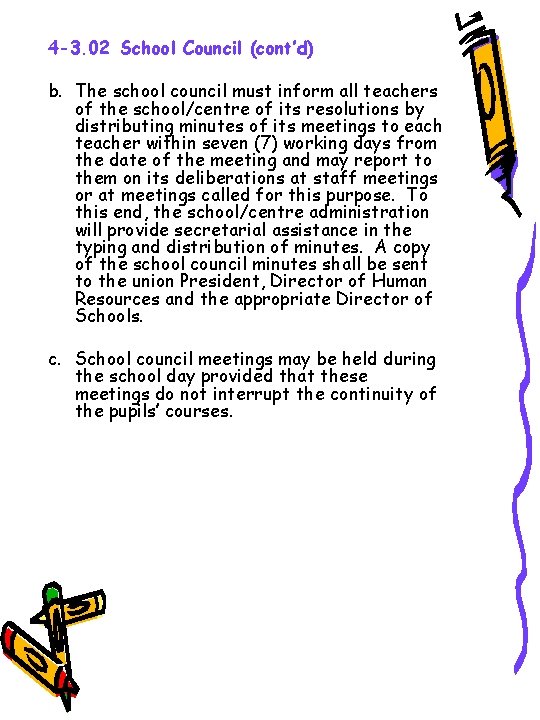 4 -3. 02 School Council (cont’d) b. The school council must inform all teachers