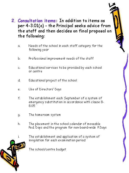 2. Consultation items: In addition to items as per 4 -3. 01(a) - the