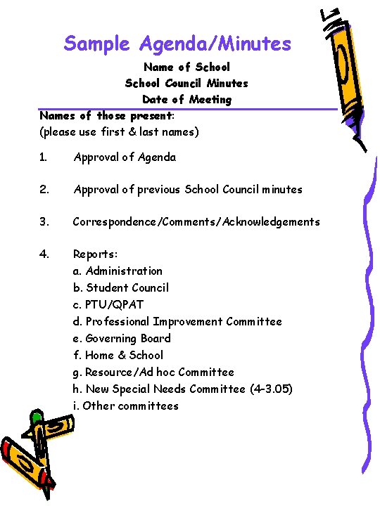 Sample Agenda/Minutes Name of School Council Minutes Date of Meeting Names of those present: