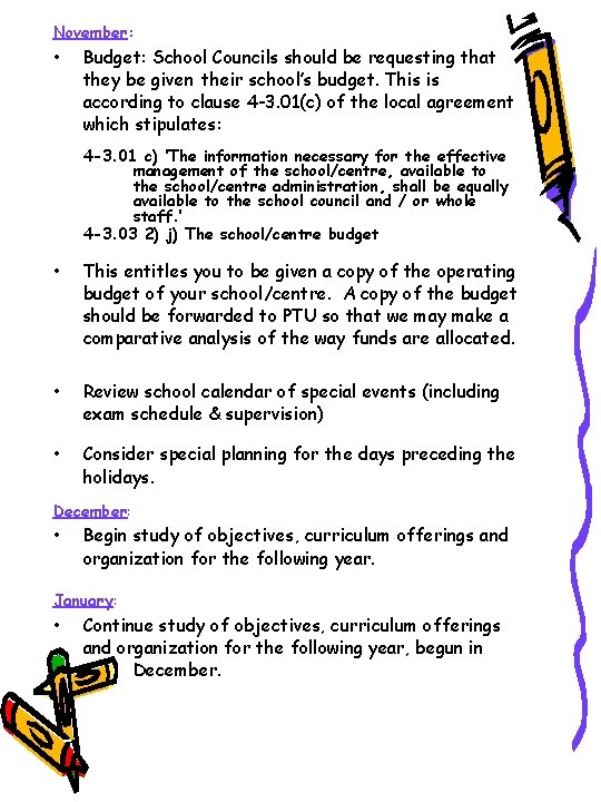 November: • Budget: School Councils should be requesting that they be given their school’s