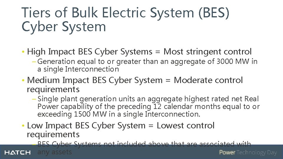 Tiers of Bulk Electric System (BES) Cyber System • High Impact BES Cyber Systems