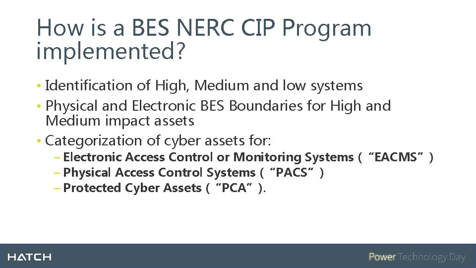 How is a BES NERC CIP Program implemented? • Identification of High, Medium and