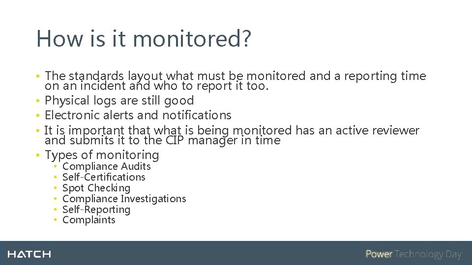 How is it monitored? • The standards layout what must be monitored and a