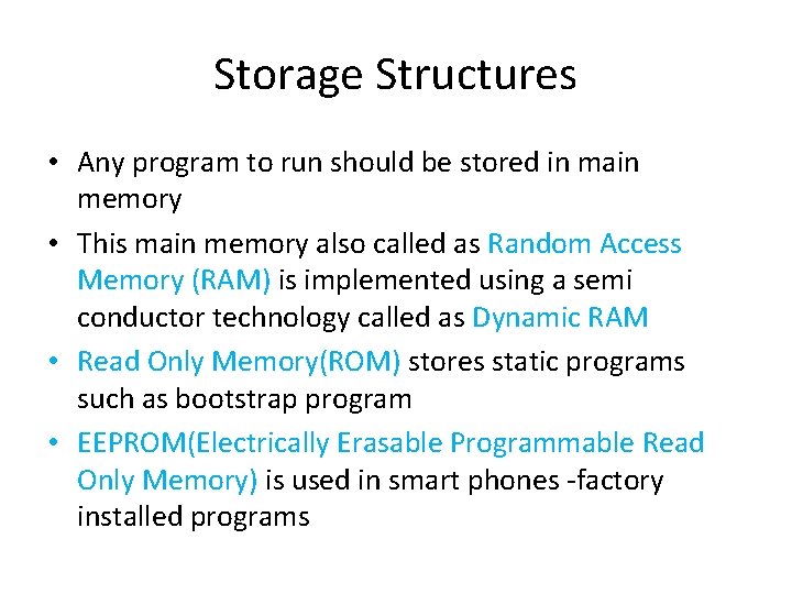 Storage Structures • Any program to run should be stored in main memory • Storage Structures • Any program to run should be stored in main memory •