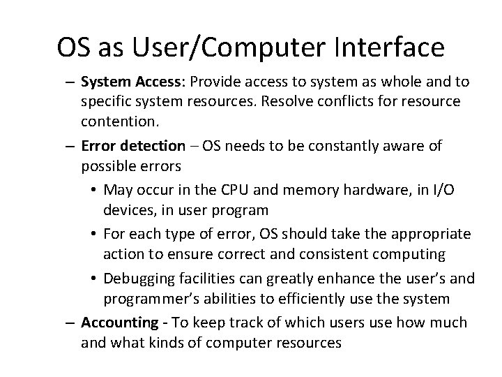 OS as User/Computer Interface – System Access: Provide access to system as whole and OS as User/Computer Interface – System Access: Provide access to system as whole and