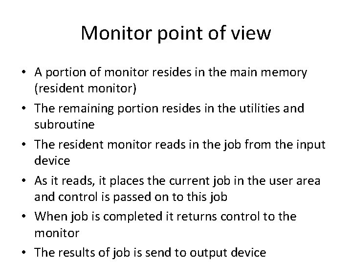 Monitor point of view • A portion of monitor resides in the main memory Monitor point of view • A portion of monitor resides in the main memory