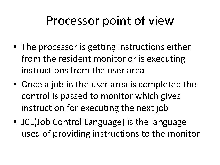 Processor point of view • The processor is getting instructions either from the resident Processor point of view • The processor is getting instructions either from the resident