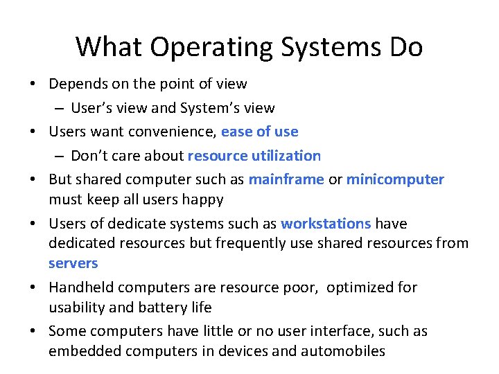 What Operating Systems Do • Depends on the point of view – User’s view What Operating Systems Do • Depends on the point of view – User’s view