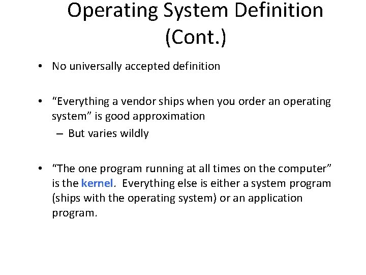 Operating System Definition (Cont. ) • No universally accepted definition • “Everything a vendor Operating System Definition (Cont. ) • No universally accepted definition • “Everything a vendor