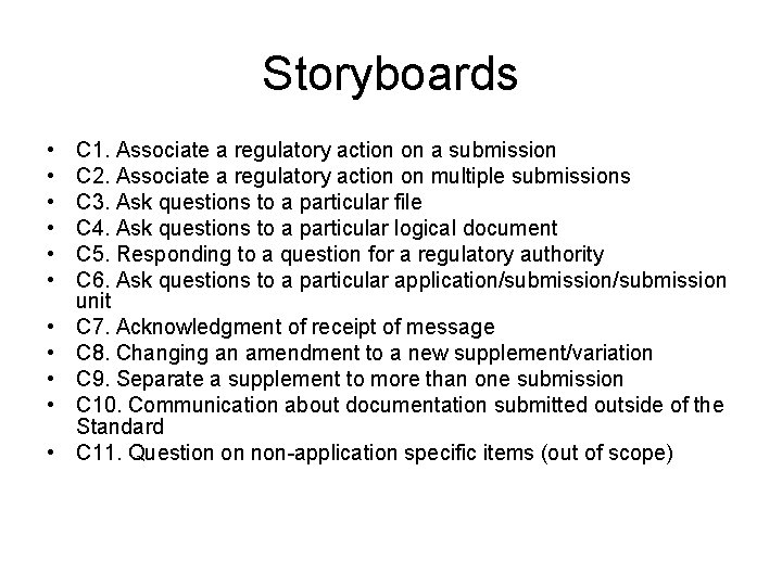 Storyboards • • • C 1. Associate a regulatory action on a submission C