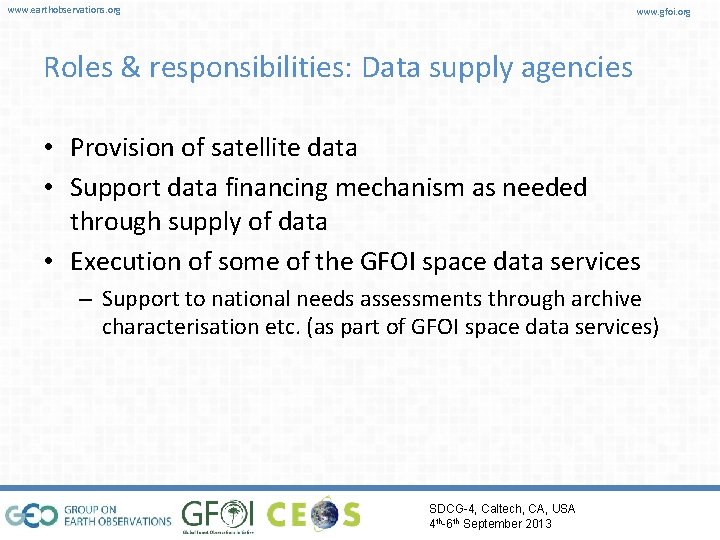 www. earthobservations. org www. gfoi. org Roles & responsibilities: Data supply agencies • Provision