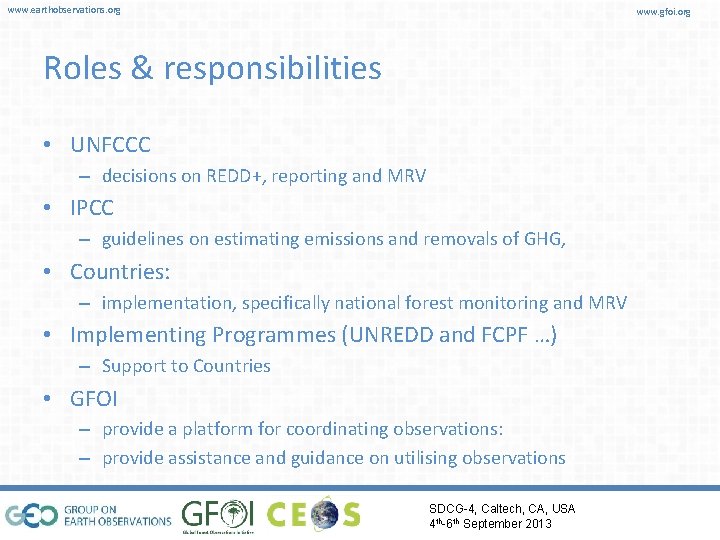 www. earthobservations. org www. gfoi. org Roles & responsibilities • UNFCCC – decisions on