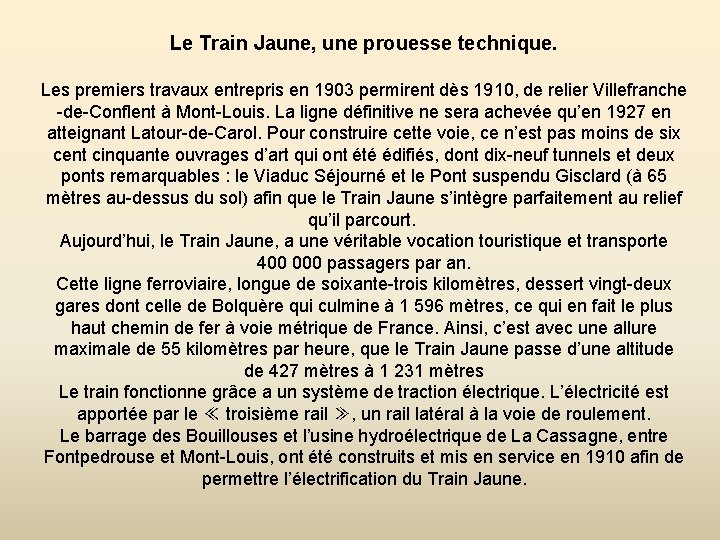 Le Train Jaune, une prouesse technique. Les premiers travaux entrepris en 1903 permirent dès