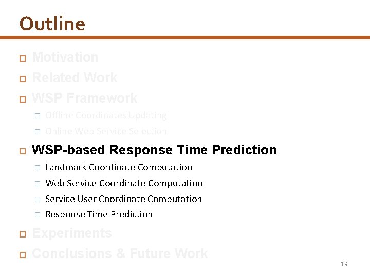 Outline Motivation Related Work WSP Framework � Offline Coordinates Updating � Online Web Service