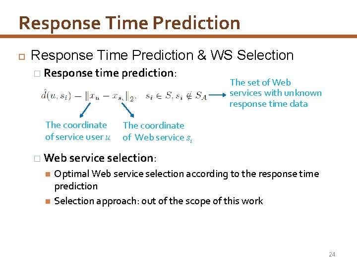 Response Time Prediction & WS Selection � Response time prediction: The coordinate of service