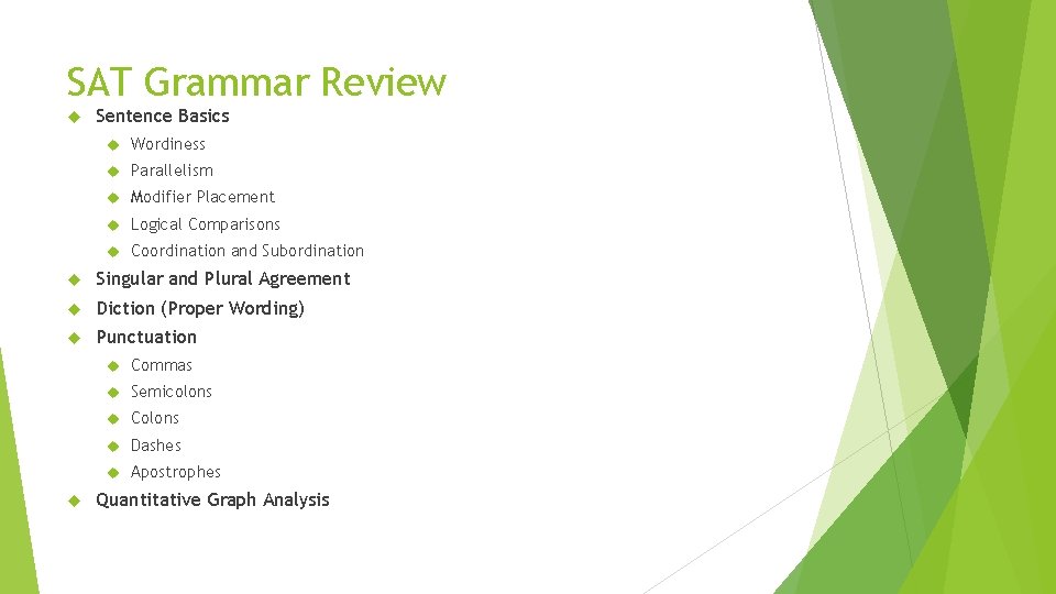 SAT Grammar Review Sentence Basics Wordiness Parallelism Modifier Placement Logical Comparisons Coordination and Subordination