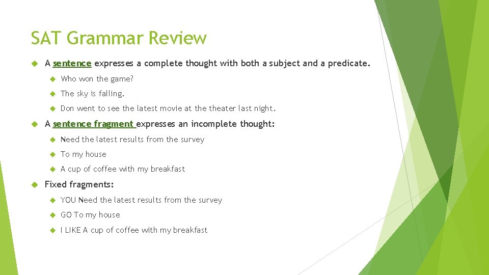 SAT Grammar Review A sentence expresses a complete thought with both a subject and