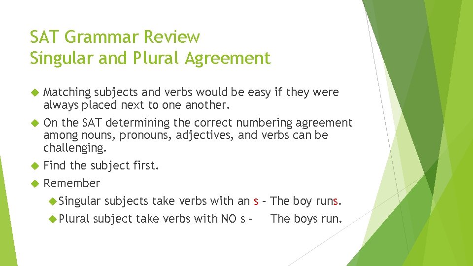 SAT Grammar Review Singular and Plural Agreement Matching subjects and verbs would be easy