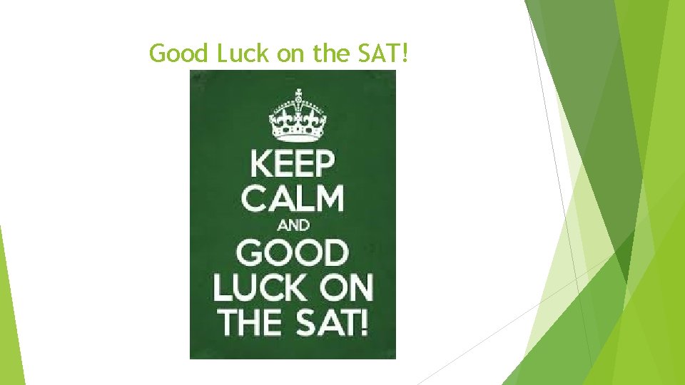 Good Luck on the SAT! 