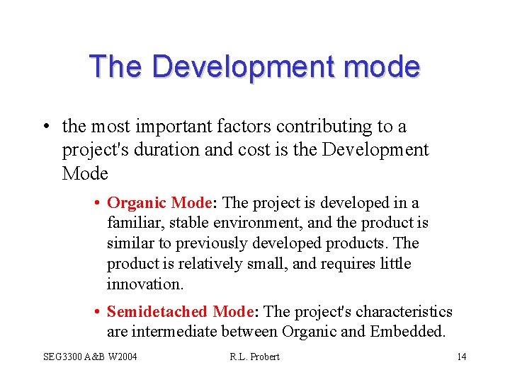 The Development mode • the most important factors contributing to a project's duration and