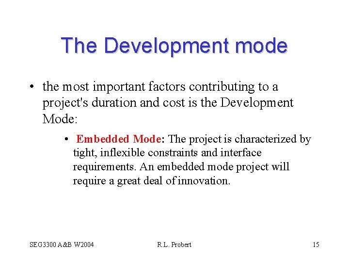 The Development mode • the most important factors contributing to a project's duration and