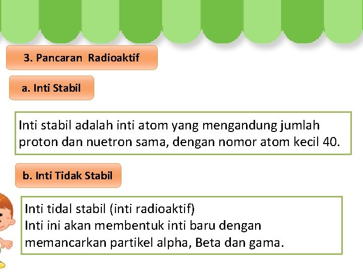 3. Pancaran Radioaktif a. Inti Stabil Inti stabil adalah inti atom yang mengandung jumlah