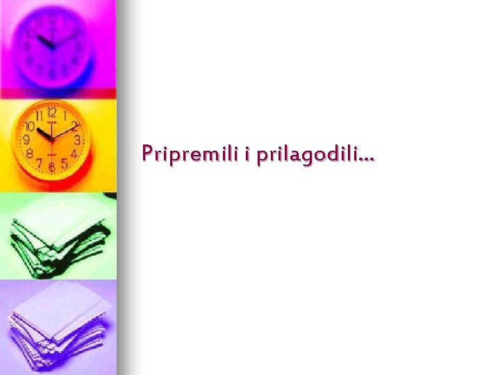 Pripremili i prilagodili. . . 