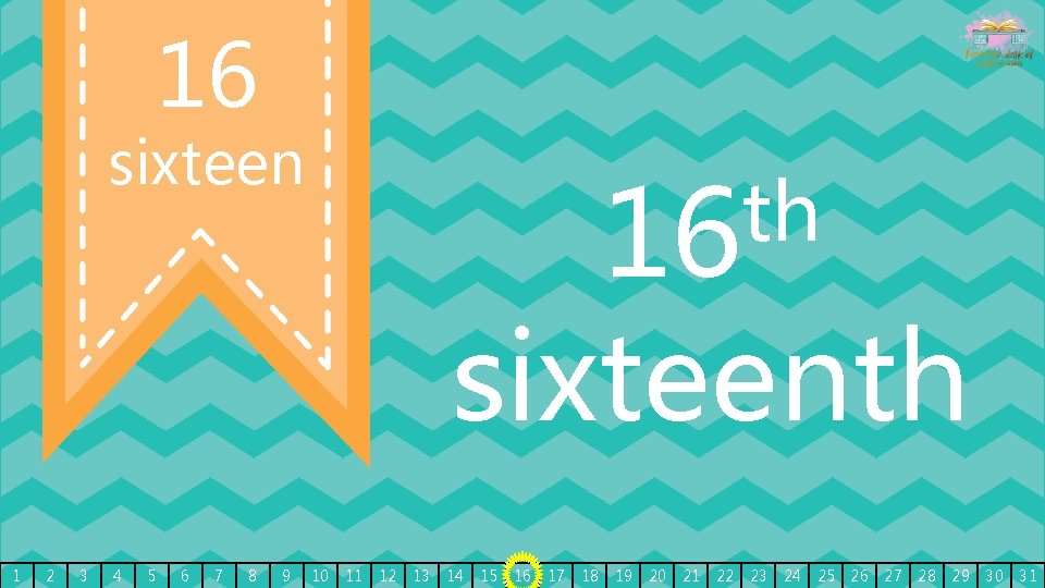 16 sixteen th 16 sixteenth 1 2 3 4 5 6 7 8 9