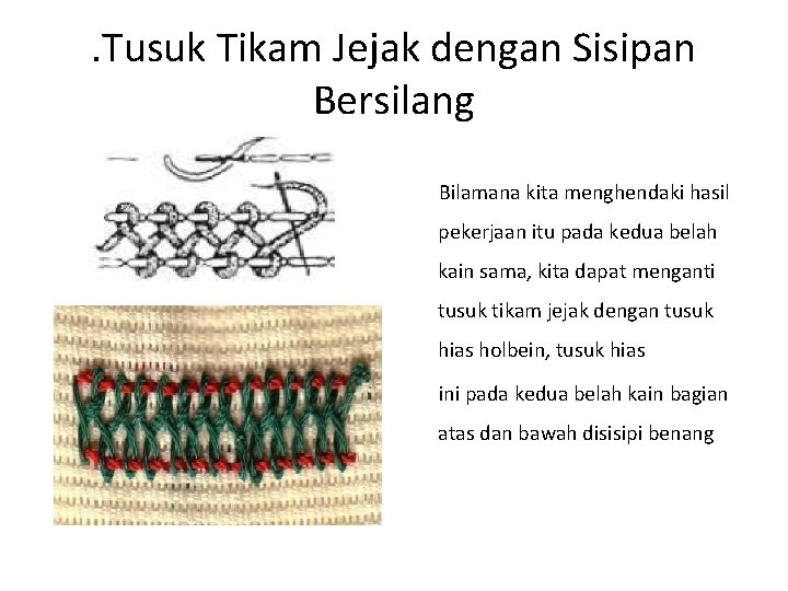 . Tusuk Tikam Jejak dengan Sisipan Bersilang Bilamana kita menghendaki hasil pekerjaan itu pada